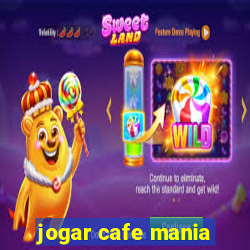 jogar cafe mania